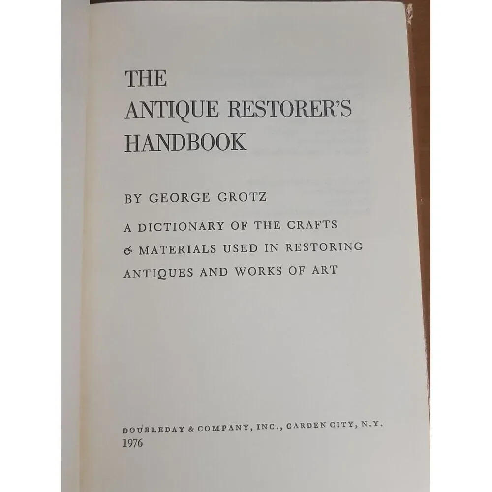 The Antique Restorers Handbook - George Grotz #A54